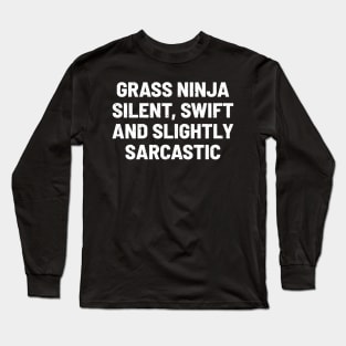 Grass, Swift, and Slightly Sarcastic Long Sleeve T-Shirt